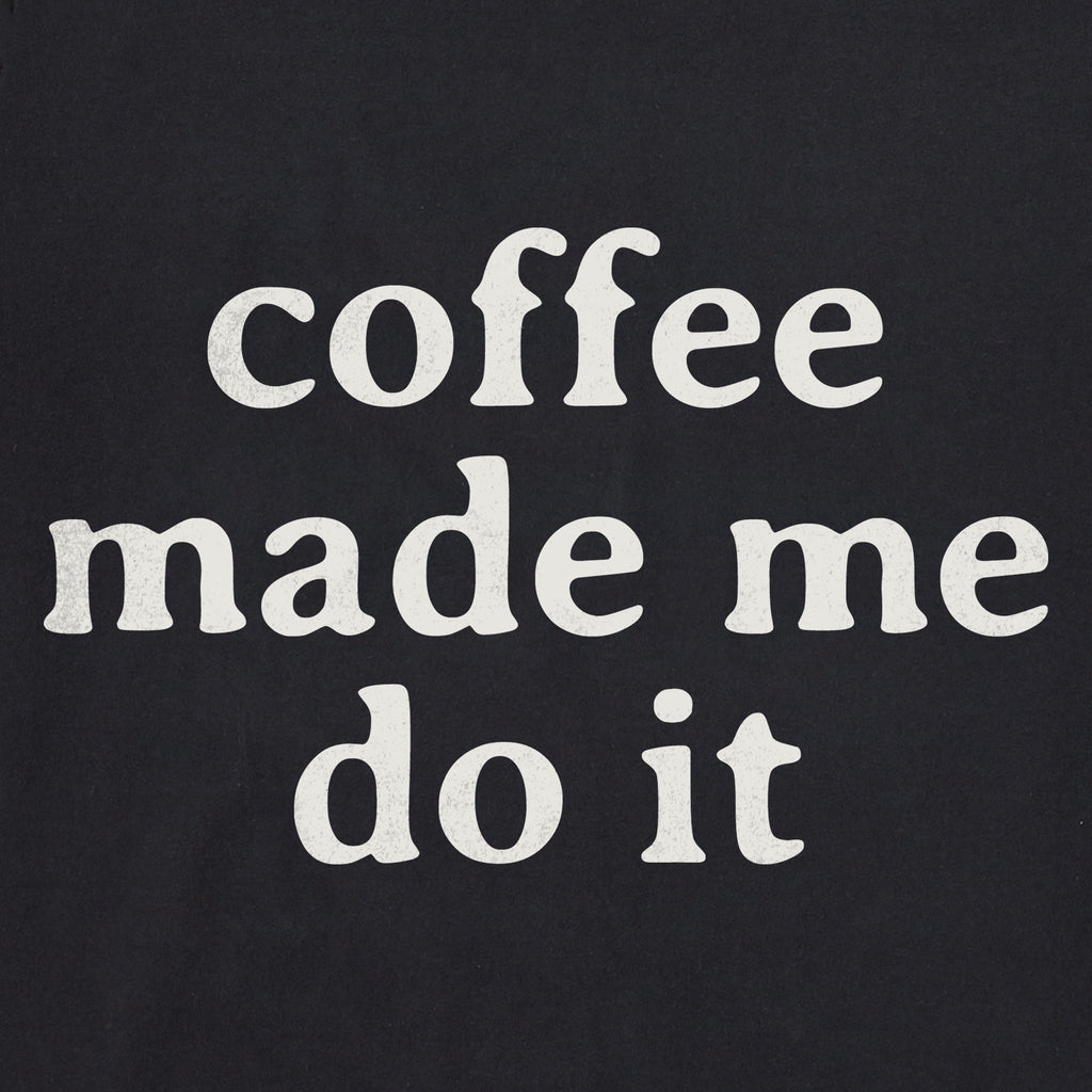 Men's Coffee Made Me Do It Short Sleeve Crusher Tee product image 2