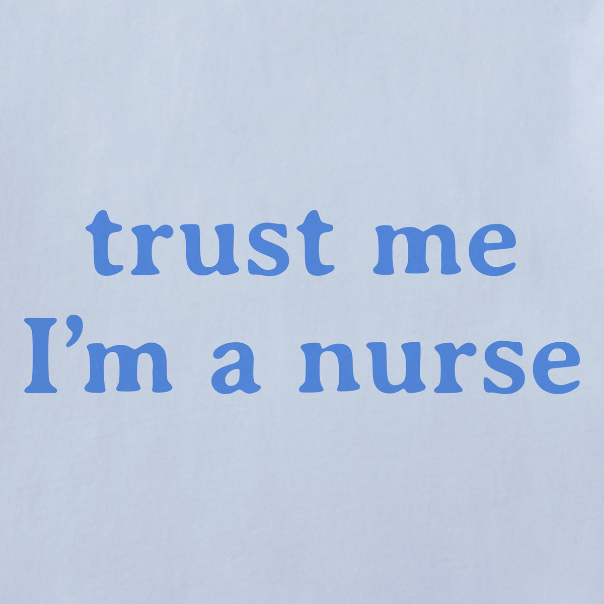 Women's Trust Me I'm a Nurse Short Sleeve Crusher Tee product image 2
