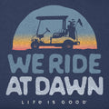 We Ride at Dawn Golf Cart