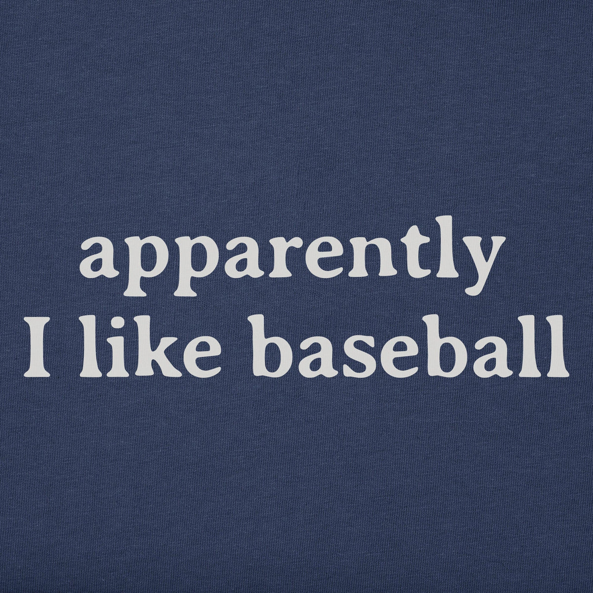 Apparently I like Baseball product image 1